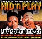 Kid 'N Play Lets Take It Back Hosted By DJ Focuz & Stretch Money Kid 'N Play Lets Take It Back Hosted By DJ Focuz & Stretch Money