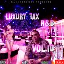 Luxury Tax R&B Vol.10