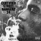 CERTIFIED STREET BANGERz 24