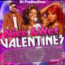 A i Productions Presents Nice and Wet Valentines 2014 Edition