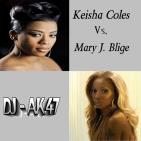 K.COLES VERSES MARY J. BLIGE K.COLES VERSES MARY J. BLIGE