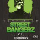 CERTIFIED STREET BANGERz 27