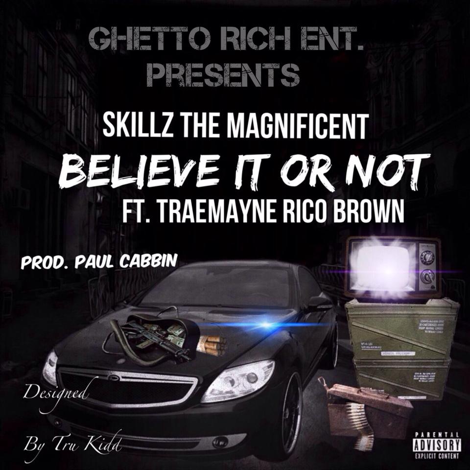 Believe It Or Not Ft Traemayne Brown (Prod. Paul Cabbin)