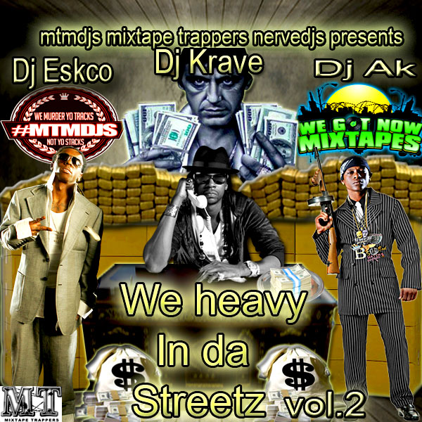 @realdjkrave @Dj Eskco @Dj Ak We heavy in da streetz vol.2 