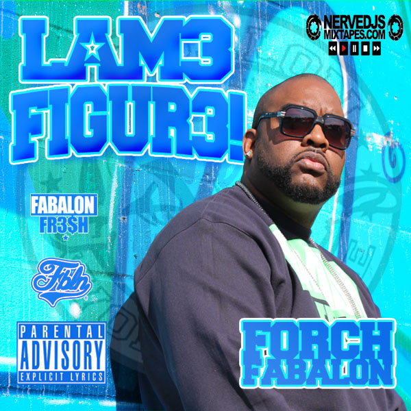 FORCH FABALON - LAM3 FI8UR3! (DJ Service Pak)