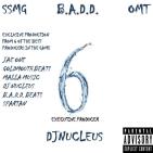 The Exclusive 6 - B.A.D.D. (Hosted by DJ Nucleus) The Exclusive 6 - B.A.D.D. (Hosted by DJ Nucleus)