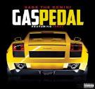 Sage The Gemini - Gas Pedal Sage The Gemini - Gas Pedal
