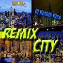 Dj Nothin Nice - Remix City