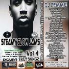 DJ Femmie Presents Steamy Slow Jams Vol 4. Feat. Trey Songs DJ Femmie Presents Steamy Slow Jams Vol 4. Feat. Trey Songs