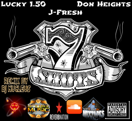 7 Shots Remix - Lucky 1.50 Feat. J-Fresh and Don Heights 