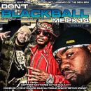 Dont Blackball Me 2k13 Pt14 Pt 8 Hosted By DJ Focuz & Stretch Money