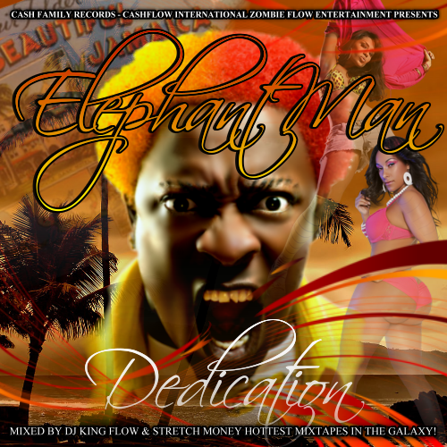 Elephant Man Dedication (Hosted By DJ King Flow & Stretch Money 