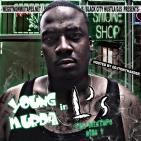 We Got Now Mixtapes  /Stackupdjs/Blackcityhustladjs Presents Young Murda L's  We Got Now Mixtapes  /Stackupdjs/Blackcityhustladjs Presents Young Murda L's