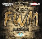 Y.U.N.G - FWM [@DjShayV World Premiere]