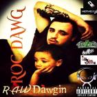 Raw Dawgin Hosted By DJ Big Stove Raw Dawgin Hosted By DJ Big Stove