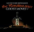 Ghostmoves 5 The Renaissance Ghostmoves 5 The Renaissance
