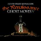 Ghostmoves 5 The Renaissance