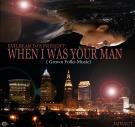 When I Was Your Man When I Was Your Man