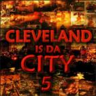 Cleveland is Da City 5 Cleveland is Da City 5