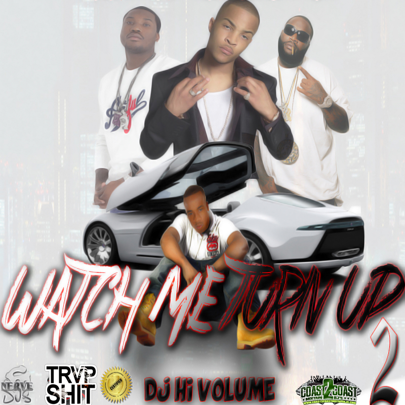 Watch Me Turn Up Vol.II