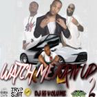 Watch Me Turn Up Vol.II