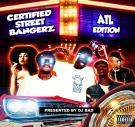 CERTIFIED STREET BANGERz [ATL Edition]