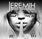 JEREMIH FEAT YG  DONT TELL HIM PRODUCED BY DJ MUSTARD