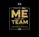 Maejor Ali - Me and My Team feat Trey Songz & Kid Ink 