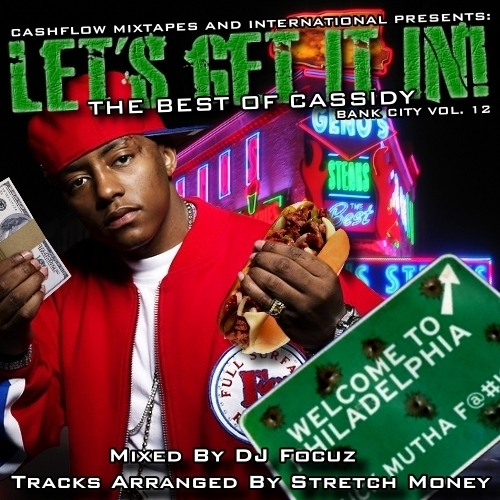 Cassidy Lets Get It In The Mixtape Hosted By DJ Focuz & Stretch Money 