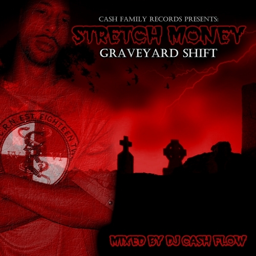 Stretch Money Graveyard Shift Hosted By DJ Cashflow 