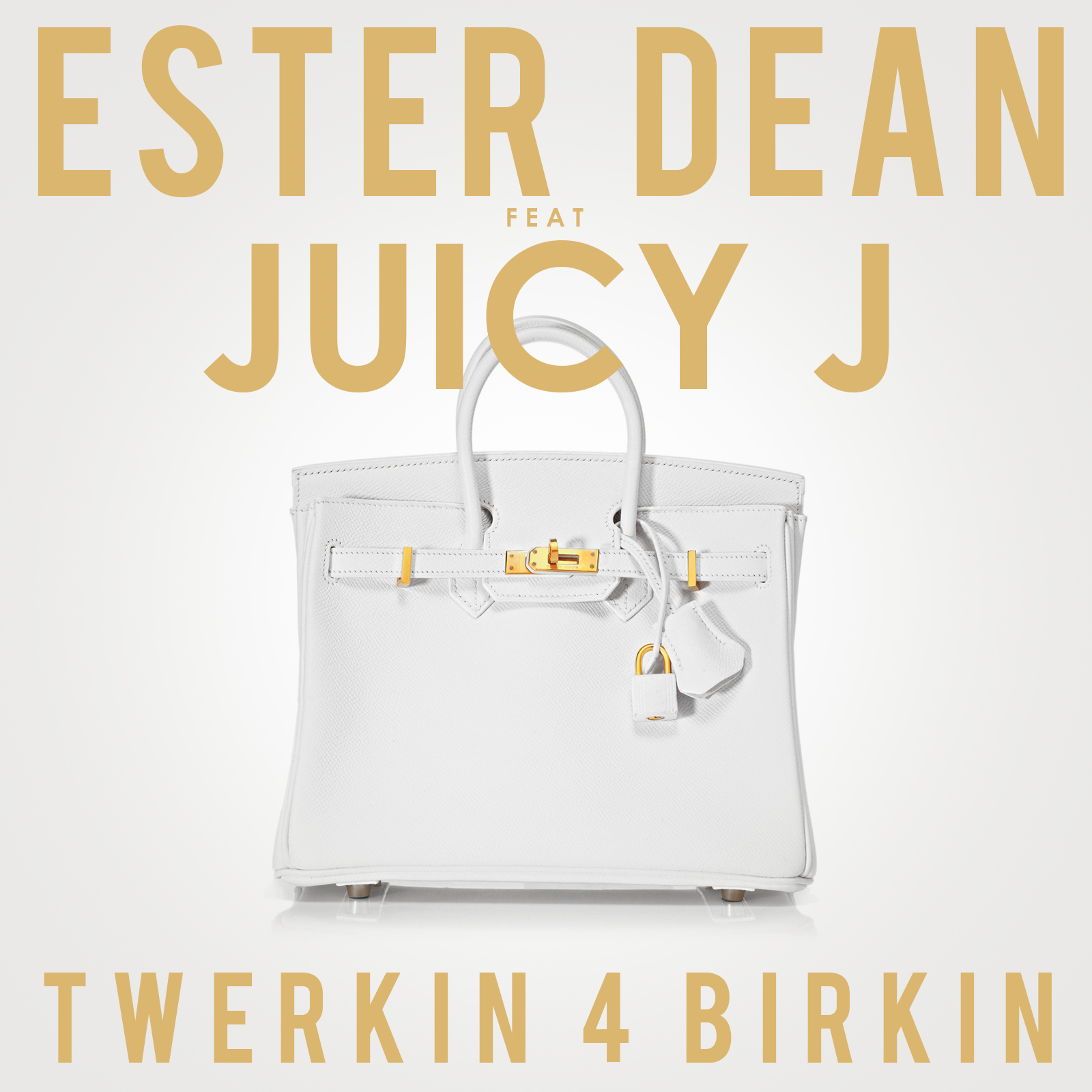 ESTER DEAN FEAT JUICY J : TWERKIN FOR A BERKIN 