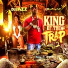 King Of The Trap 2  hosted by DJ Jazz King Of The Trap 2  hosted by DJ Jazz