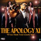 The Apology XI - If You Think Your Lonely  Now The Apology XI - If You Think Your Lonely  Now