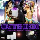 A Toast To The Old School - Playing My Momma's Records