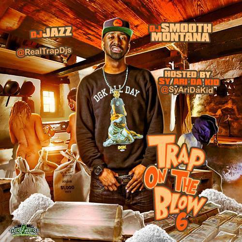 Trap On The Blow 6 Hosted by Sy Ari Da Kid DJ Jazz DJ Smooth Montana 