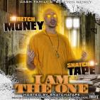 Stretch Money I Am The One Hosted By Snatchatape (Cash Family Records) Stretch Money I Am The One Hosted By Snatchatape (Cash Family Records)