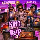 King Of The Trap 3 hosted by DJ Jazz DJ Exquizit Da Record Breaker  King Of The Trap 3 hosted by DJ Jazz DJ Exquizit Da Record Breaker