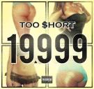 Too Short- !9,999