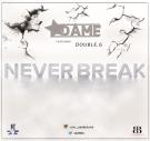 Never Break Ft. DOUBLE