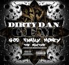 Dirty Dan - GFM (God, Family, Money) Mixtape Dirty Dan - GFM (God, Family, Money) Mixtape