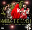 Making The Band II - Hip-Hop Edition: Who Got Next? Making The Band II - Hip-Hop Edition: Who Got Next?