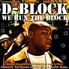 D-Block We Run The Block Hosted By DJ Focuz & Stretch Money  D-Block We Run The Block Hosted By DJ Focuz & Stretch Money