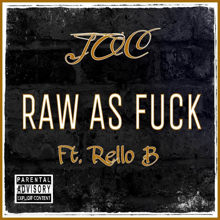 Raw As Fuck (Ft. Rello B)
