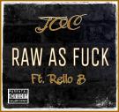 Raw As Fuck (Ft. Rello B)