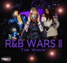 R&B Wars II - The Voice R&B Wars II - The Voice