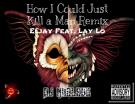 How I Could Just Kill a Man Remix - Eljay Feat. Lay Lo (WBG)