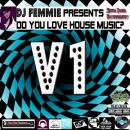 DJ FEMMIE PRESENTS DO YOU LOVE HOUSE VOL. 1