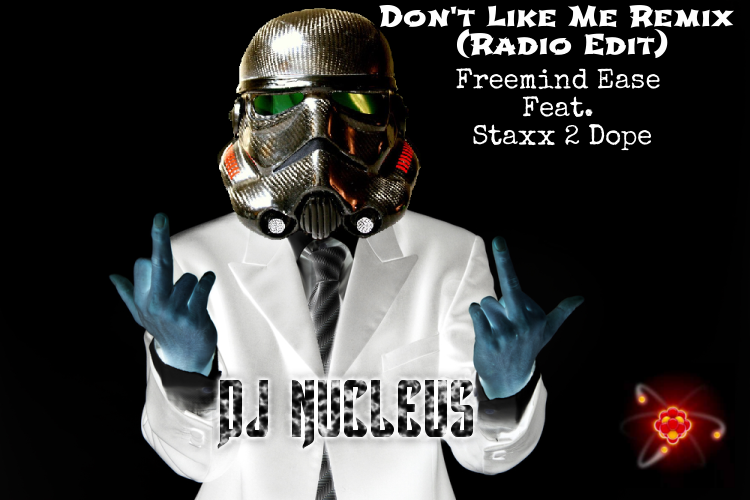 Don't Like Me Remix (Radio Edit) - Freemind Ease Feat. Staxx 2 Dope