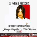 DJ J Femmie Presents Do You Love House Music Vol 4 "Jazzy Perfecto"