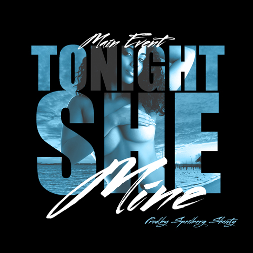 Tonight She Mine (Prod. by Speilberg Shawty)